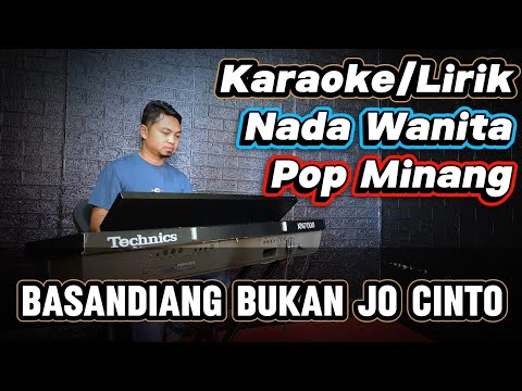 BASANDIANG BUKAN JO CINTO ( Rayola ) - Karaoke/Lirik Nada WANITA