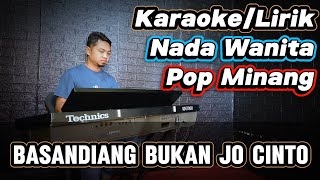 Download lagu BASANDIANG BUKAN JO CINTO ( Rayola ) - Karaoke/Lirik Nada WANITA mp3