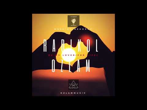 Radikol X Ozlam -Be My Lover (For Life)-