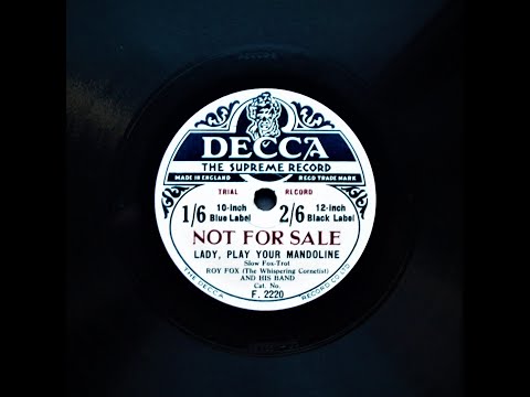 Lady , Play Your Mandolin - Roy Fox (The Whispering Cornetist) and His Band (1931)