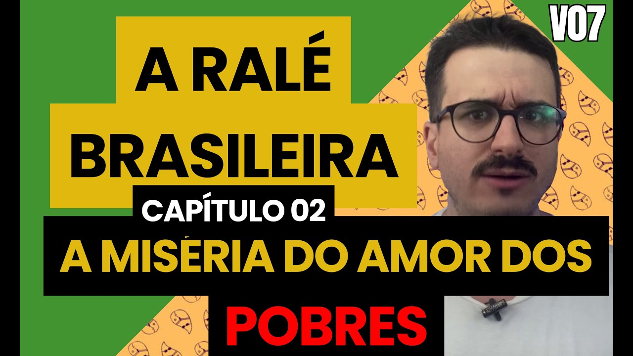 The Brazilian rabble: The misery of the love of the poor (Chapter 02 - part 01)