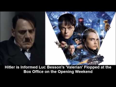 Hitler is Informed Luc Besson's 'Valerian' Flopped at the Box Office on the Opening Weekend