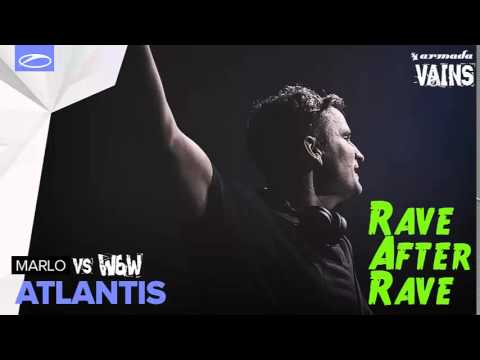 W&W vs. MaRLo – Rave After Rave vs. Atlantis (Armin van Buuren Mashup)