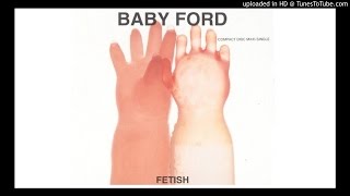 Baby Ford - Fetish (Mainmix)