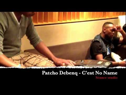Patcho Debenq - C'est No name studio time