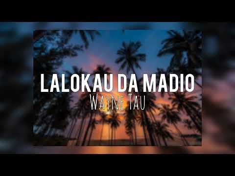Lalokau Da Madio - Wayne Tau (PNG Central Music)