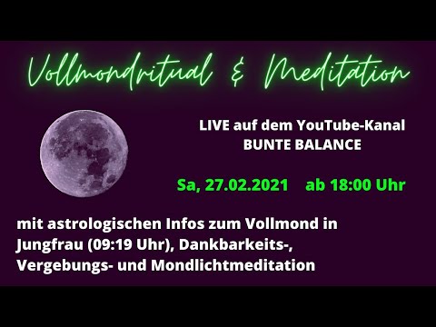 Vollmond in Jungfrau - Ritual & Meditation | Tagesenergie, Dankbarkeit, Fülle, Vergebung, Loslassen,