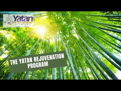 The Yatan Rejuvenation Program :  using the Ayurvedic approach for Health, Vitality & Longevity.