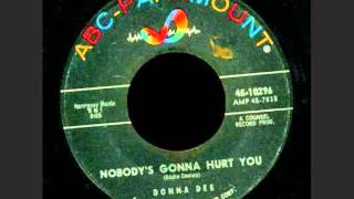 DONNA DEE - NOBODY'S GONNA HURT YOU