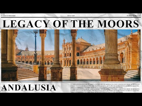 Andalusia: The Legacy of the Moors | History of Spain