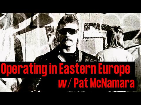 Operating in Eastern Europe w/ Pat McNamara