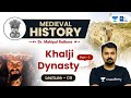 L9: Khalji Dynasty l Alauddin's Campaigns l Sultanate period l Medieval History by Mahipal Sir #UPSC