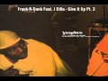 Frank-N-Dank Feat. J Dilla - Give It Up Pt. 2