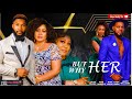 But Why HER Full Movie New Release Nigerian Movie 2023 Jerry Williams Lucy Ameh Alex Cross