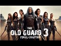 The Old Guard 3 Final Chapter