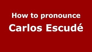 How to pronounce Carlos Escudé