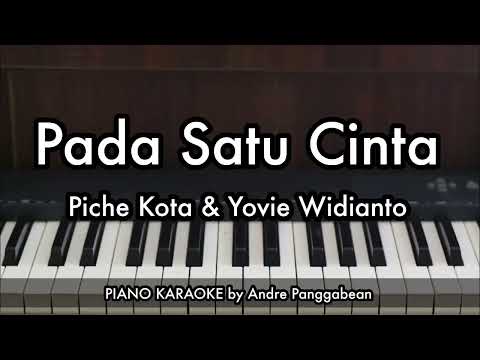 Pada Satu Cinta - Piche Kota & Yovie Widianto | Piano Karaoke by Andre Panggabean