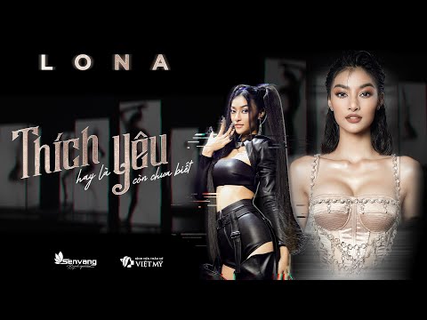 LONA ft Ricky Star - Thích hay là yêu còn chưa biết (Official MV)