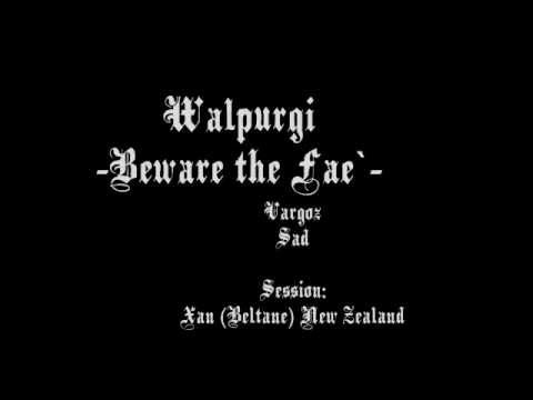 Walpurgi - Beware the fae`