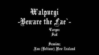 Walpurgi - Beware the fae`