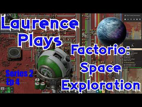 S2-E04 - Comms - Laurence Plays Factorio: Space Exploration