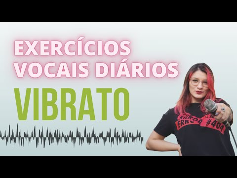 Desenvolva seu VIBRATO! - EXERCÍCIOS VOCAIS DIÁRIOS