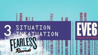 Eve 6 - Situation Infatuation (Track 3)
