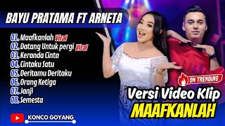 Download lagu Bayu Pratama Ft Arneta Julia - MAAFKANLAH - DATANG UNTUK PERGI | DIVARINA MUSIC | FULL ALBUM DANGDUT mp3