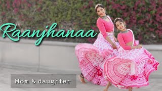 Raanjhanaa | Dance Cover | A R Rahman | Dhanush | Sonam Kapoor | Nivi and Ishanvi | Laasya
