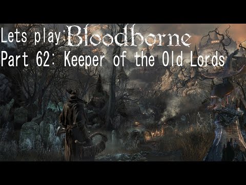 Lets play Bloodborne-Keeper of the Old Gods [Part 62]