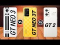 Realme GT Neo 3 Vs Realme GT Neo 3T Vs Realme GT 2