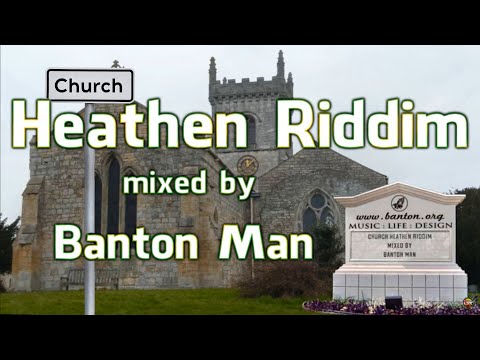 Church Heathen Riddim mixed by Banton Man