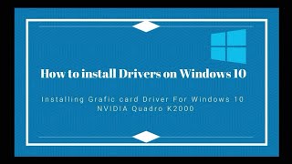 How to install Drivers on Windows 10 | Graphics card  nvidia quadro K2000