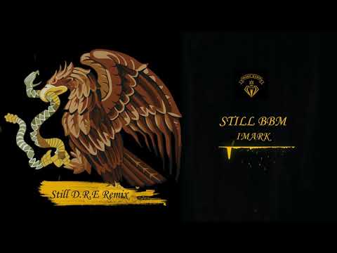 Imark- Still BBM Feat Quik Mula (Still D. R. E Remix) Official Audio