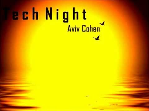 Aviv Cohen - Tech Night August 2012 (Tech House, Techno, Progressive)