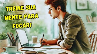 FOCO TOTAL! Como Treinar sua Mente para Priorizar e Alcançar Objetivos!