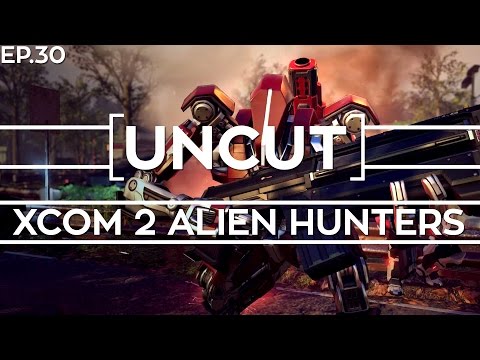 [UNCUT] XCOM 2: Alien Hunter's ft. Shen's Last Gift (Mission 29)