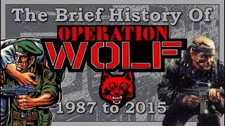 The Brief History of Operation Wolf