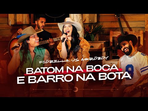 Fiorella - Batom na Boca e Barro na Bota feat. Us Agroboy (Clipe Oficial)