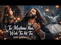 Jo Mujhme Hai Woh Tu Hi Tu Haqeeqat E Ishq Sufi Qawwali Soul Stirring 2026