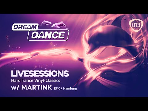 DREAM DANCE Live! #013 - HardTrance Vinyl-Classics w/ MARTINK (EFX / Hamburg)