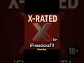 Access The IFirestickzTV Adult Section Quick Setup Guide Downloader Code 587723