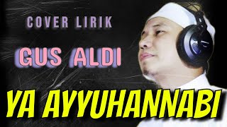 Download lagu GUS ALDI - YA AYYUHANNABI (cover)  [ lirik ] mp3
