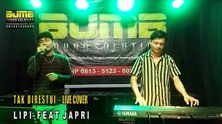 Download lagu TAK DIRESTUI - LIVE COVER - LIPI FEAT JAPRI mp3