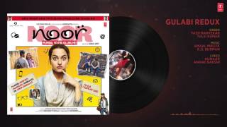 Gulabi Redux Full Audio Song | Noor | Sonakshi Sinha | Amaal Mallik | Yash Narvekar &amp; Tulsi Kumar