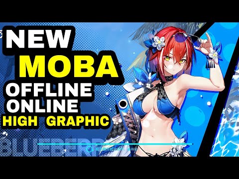 Top 13 New MOBA games for Android iOS (New ONLINE MOBA games New OFFLINE MOBA games) High Graphic