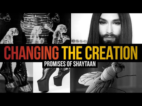 THE ARMY OF SATAN - PART 18 - Changing The Creation of Allah