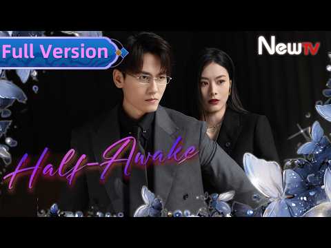 Full Version | Half-Awake | 半醒 | NewTV | Zhao Xixi, Xie Yuwang
