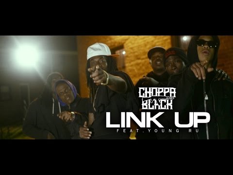 CHOPPA BLACK FT YOUNG RU "LINK UP" OFFICIAL MUSIC VIDEO
