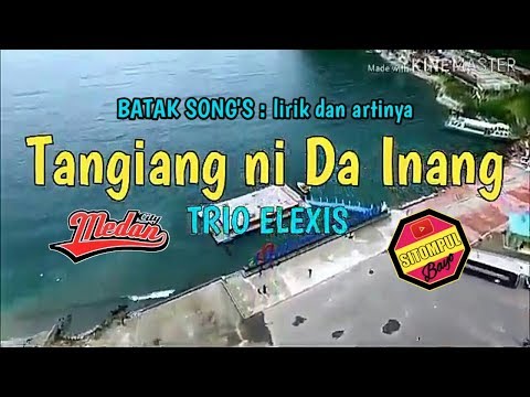 TANGIANG NI DA INANG - TRIO ELEXIS ( lirik dan artinya ) batak song